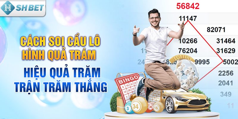 Cách soi cầu lô hình quả trám hiệu quả trăm trận trăm thắng