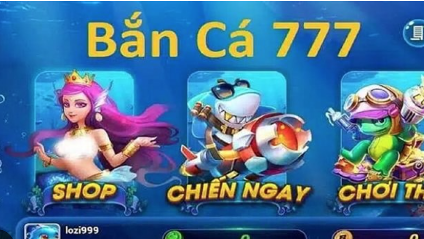 Bắn cá đổi thưởng 777 là gì? Những điểm hấp dẫn và cách kiếm tiền đơn giản cho các ngư thủ